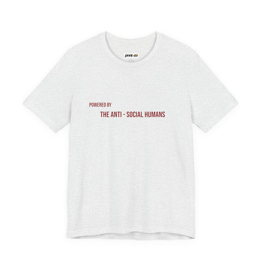 "Powered by The Anti-Social Humans" Minimalist Graphic Tee | Unisex T-Shirt